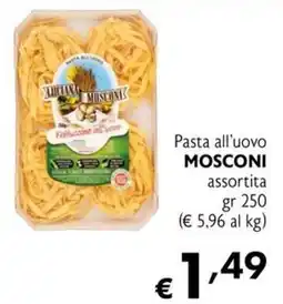 Maxi Supermercati Pasta all'uovo Mosconi assortita offerta
