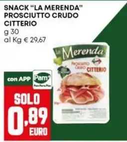 Panorama Snack La Merenda Prosciutto Crudo Citterio offerta