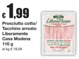Sì con te Prosciutto cotto Liberamente Casa Modena offerta