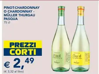 Esselunga Pasqua pinot- chardonnay o chardonnay- muller thurgau offerta