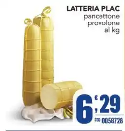 Gruppo di Palo Latteria Plac pancettone provolone offerta