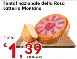Eurospar Fontal nazionale della Rosa Latteria Montano offerta