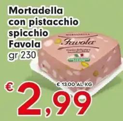 Eurospar Mortadella con pistacchio spicchio Favola offerta