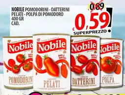 Il Genio Supermercato Nobile Pomodorini/ Datterini Pelati/ Polpa di Pomodoro offerta