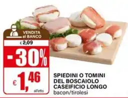 Il Gigante Spiedini o Tomini del Boscaiolo offerta