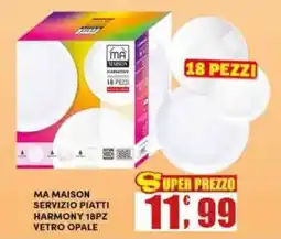 Maury's Ma Maison servizio piatti harmony vetro opale offerta