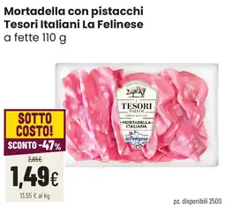Coop famiglia cooperativa Mortadella con pistacchi Tesori Italiani La Felinese offerta