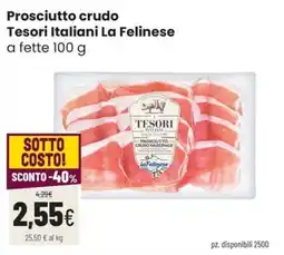 Coop Trentino Prosciutto crudo Tesori Italiani La Felinese offerta