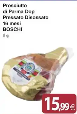 Docks Cash&Carry Prosciutto di Parma Dop Pressato Disossato BOSCHI offerta