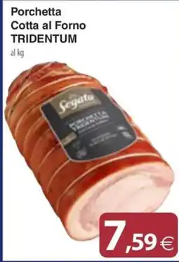 Docks Cash&Carry Porchetta Cotta al Forno Tridentum Segata offerta