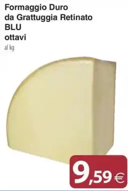 Docks Cash&Carry Formaggio Duro da Grattuggia Retinato BLU ottavi offerta