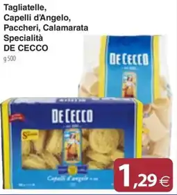 Docks Cash&Carry Tagliatelle, Capelli d'Angelo, Paccheri, Calamarata Specialità DE CECCO offerta