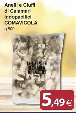 Docks Cash&Carry Anelli e Ciuffi di Calamari Indopacifici COMAVICOLA offerta