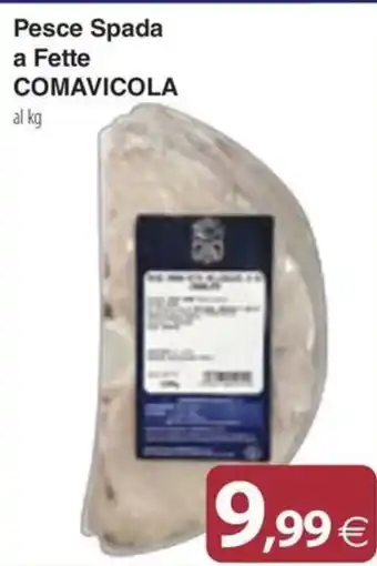 Docks Cash&Carry Pesce Spada a Fette Comavicola offerta