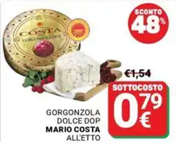 Supermercati Gulliver Gorgonzola dolce Dop Mario Costa all'etto offerta