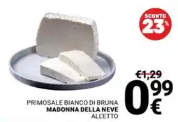 Supermercati Gulliver Primosale bianco di bruna madonna della neve all'etto offerta