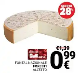 Supermercati Gulliver Fontal Nazionale Foresti All'etto offerta