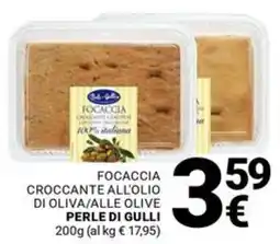 Supermercati Gulliver Focaccia croccante all'olio di oliva/alle olive perle di gulli offerta