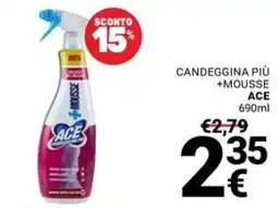 Supermercati Gulliver Candeggina più + mousse Ace offerta