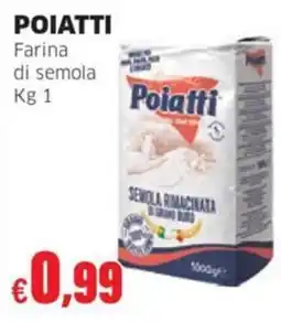 Mercati Alimentari Farina di semola Poiatti offerta