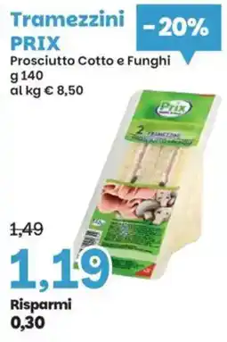 Prix Quality Tramezzini Prix Prosciutto Cotto e Funghi offerta