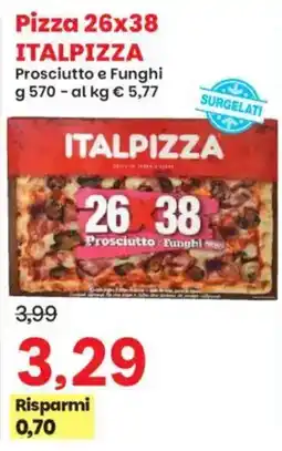 Prix Quality Pizza Italpizza Prosciutto e Funghi offerta