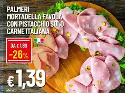 IperFamila Mortadella Favola con Pistacchio Solo Carne Italiana offerta