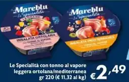 Maxi Supermercati Mareblu Le Specialità con tonno al vapore leggera ortolana/mediterranea offerta