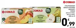 Spazio Conad I polposissimi pesca e mela senza zuccheri aggiunti* CONAD offerta