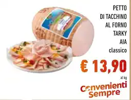 Spazio Conad Petto di tacchino al forno Tarky Aia classico offerta