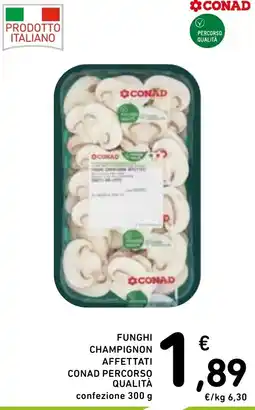 Spazio Conad Funghi champignon affettati Conad percorso qualità offerta
