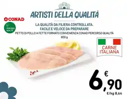 Spazio Conad Petto di pollo a fette formato convenienza CONAD Percorso Qualità offerta