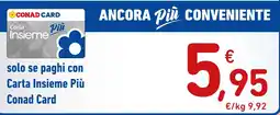 Spazio Conad Carta Insieme Più Conad Card offerta