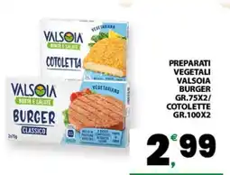 Eurospar PREPARATI VEGETALI VALSOIA BURGER GR.75X2/ COTOLETTE GR.100X2 offerta