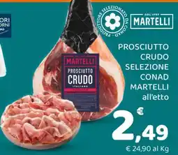 Conad Prosciutto Crudo Selezione Conad Martelli offerta