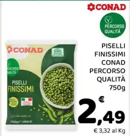 Conad PISELLI FINISSIMI CONAD PERCORSO QUALITÀ 750g offerta