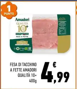 Conad FESA DI TACCHINO A FETTE AMADORI QUALITÀ 10+ offerta