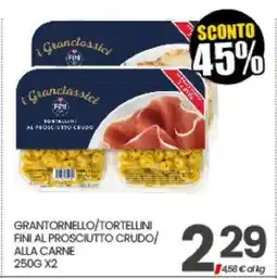 Eurospar GRANTORNELLO/TORTELLINI FINI AL PROSCIUTTO CRUDO/ALLA CARNE offerta