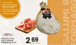 Eurospar PROSCIUTTO DI FAETO DESPAR PREMIUM ALL'ETTO offerta