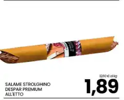Eurospar SALAME STROLGHINO DESPAR PREMIUM ALL'ETTO offerta