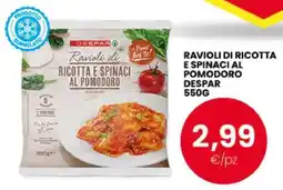 Eurospar RAVIOLI DI RICOTTA E SPINACI AL POMODORO DESPAR 550G offerta