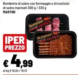Iper La Grande Bombette di suino con formaggio o Arrosticini di suino marinati MARTINI offerta