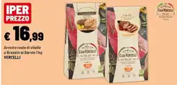 Iper La Grande Arrosto reale di vitello o Brasato al Barolo Vitello Casa Vercelli offerta
