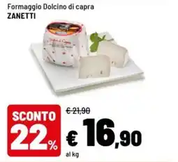 Iper La Grande Formaggio Dolcino di capra ZANETTI offerta