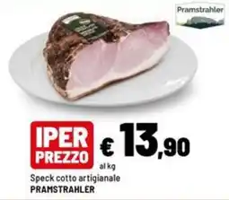 Iper La Grande Speck cotto artigianale Pramstrahler offerta