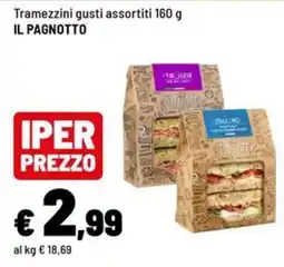 Iper La Grande Tramezzini gusti assortiti IL PAGNOTTO offerta