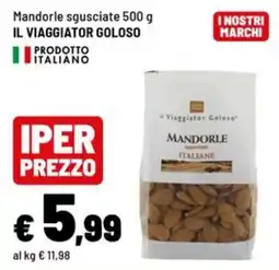 Iper La Grande Mandorle sgusciate Il Viaggiator Goloso offerta