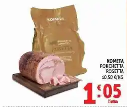 Deco Supermercati Kometa Porchetta Rosetta offerta