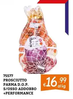 Zona Prosciutto Parma D.O.P. S/Osso Addobbo +Performance offerta