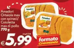 Iper Super Conveniente Amadori Ortaiola max con spinaci/Cotoletta max di pollo offerta